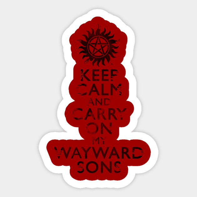 Keep Calm and Carry on My Wayward Sons-Distressed Sticker by SuperSamWallace